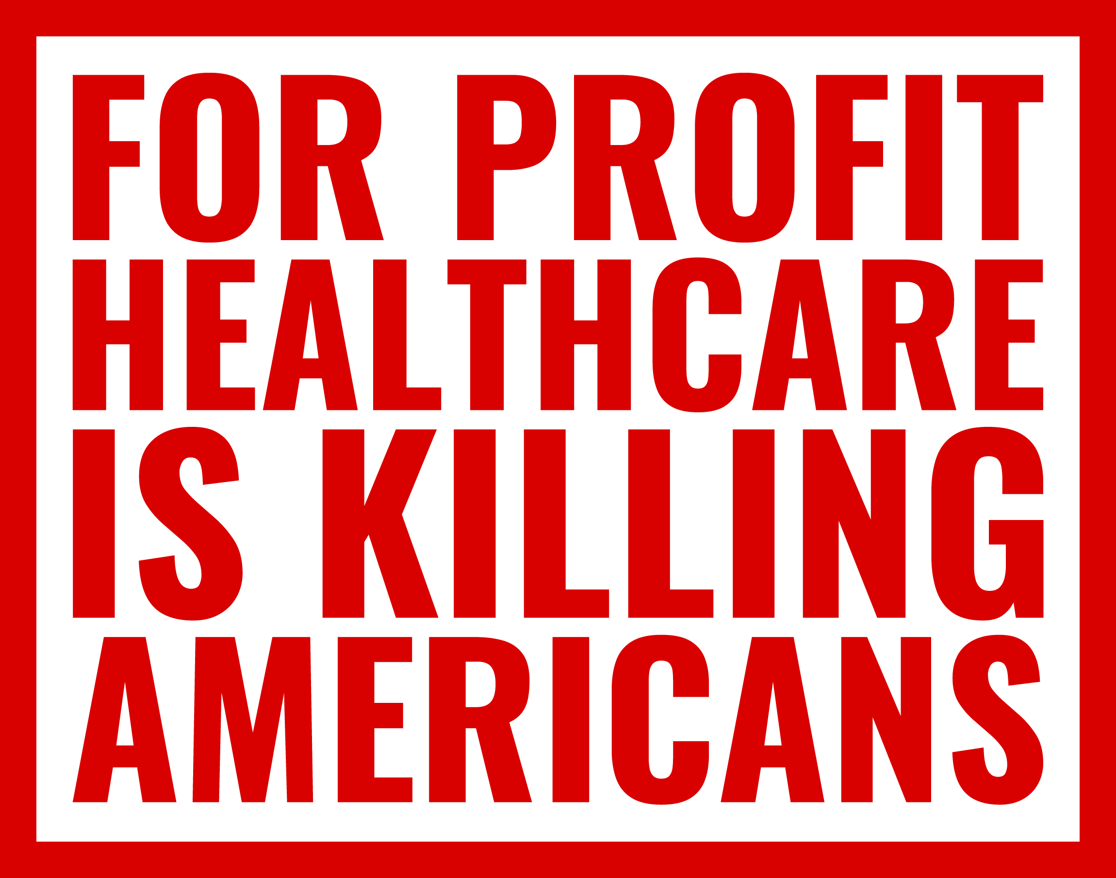 For Profit Healthcare is Killing Americans